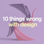 Ten things wrong with design